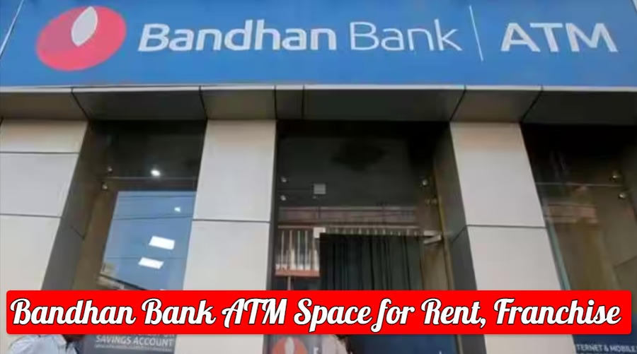 Bandhan Bank ATM Space for Rent