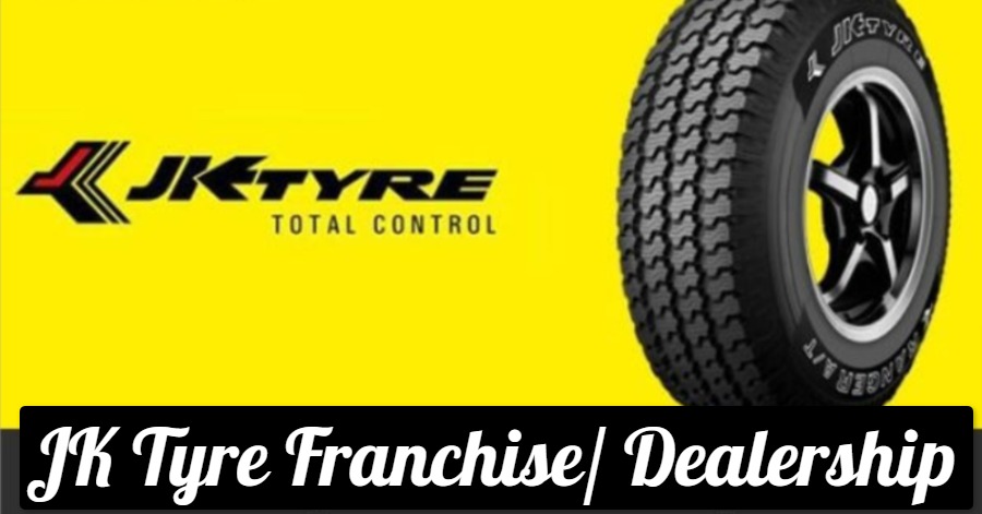 JK Tyre Franchise/ Dealership Apply Online: Investment Cost, Profit Margin & Area Requirements