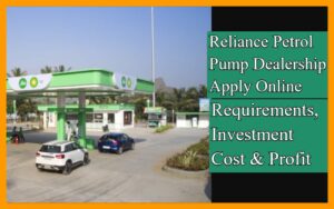 Reliance Petrol Pump Dealership Apply Online: Requirements, Investment Cost & Profit