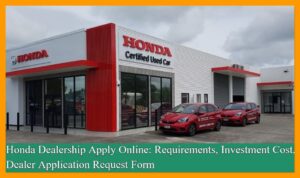 Honda Dealership Apply Online: Requirements, Investment Cost, Dealer Application Request Form
