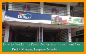 How to Get Dulux Paint Dealership: Investment Cost, Profit Margin, Enquiry Number
