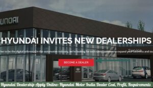 Hyundai Dealership Apply Online - Hyundai Motor India Dealer Cost, Profit, Requirements