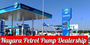 Nayara Petrol Pump Dealership