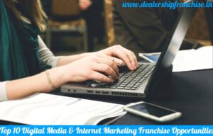 Top 10 Digital Media & Internet Marketing Franchise Opportunities in India